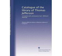 Catalogue of the library of Thomas Jefferson: Compiled with annotations by E. Millicent Sowerby: Volume 2