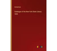Catalogue of the New-York State Library: 1855