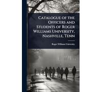 Catalogue of the Officers and Students of Roger Williams University, Nashville, Tenn