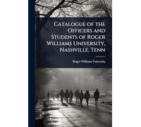 Catalogue of the Officers and Students of Roger Williams University, Nashville, Tenn