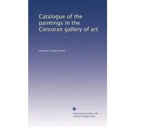 Catalogue of the paintings in the Corcoran gallery of art