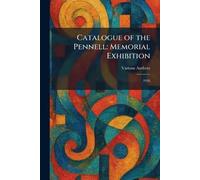Catalogue of the Pennell: Memorial Exhibition: 1926
