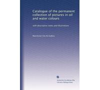 Catalogue of the permanent collection of pictures in oil and water colours: with descriptive notes and illustrations