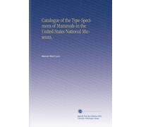 Catalogue of the Type-Specimens of Mammals in the United States National Museum,