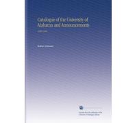 Catalogue of the University of Alabama and Announcements: 1899-1900
