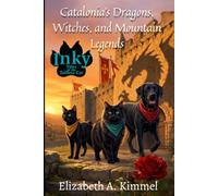 Catalonia’s Dragons, Witches, and Mountain Legends: 9 (Inky, Tales of the Tailless Cat)
