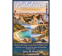 Catalonia Travel Guide 2026: Discover Barcelona, Costa Brava & Hidden Gems - Itineraries, Local Tips, Road Trips, Maps, Must-See Attractions & Budget Travel.
