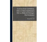 Cataloue General Des Livres Imprimes De La Bibliotheque Nationale