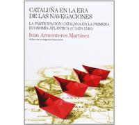 Cataluña en la era de las navegaciones: La participación catalana en la primera economía atlántica (C.1470-1540) (Beca Ernest Lluch)
