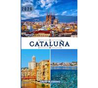 Cataluña Guía de viaje 2026: Tu guía completa de Cataluña: desde las obras maestras de Barcelona hasta los rincones costeros escondidos, su rica ... y consejos de viaje inteligentes para 2026.