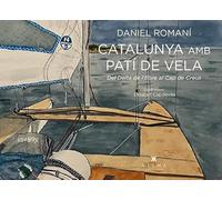 Catalunya amb patí de vela: Del Delta de l'Ebre al Cap de Creus: 117 (Fora de col·lecció)