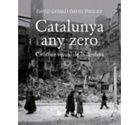 Catalunya Any Zero: Cronica Visual De La Desfeta