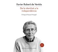 Catalunya: De La Identitat A La Independència (BIBLIOTECA UNIVERSAL EMPURIES)