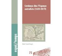 Catalunya dins l'Espanya centralista (1624-2019)