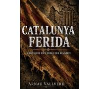 CATALUNYA FERIDA: Cròniques d'un poble que resisteix