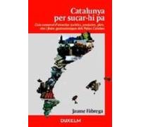 Catalunya Per Sucar-hi Pa: Guia Comarcal D Atractius Turistics P Roduc