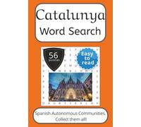 Catalunya Word Search Puzzle Book: Words Search With Easy To Read Print about Catalunya, Spain, Travel and More | 6x9 inches, 112 pages | 56 puzzles. ... (Spanish Autonomous Communities Word Search)