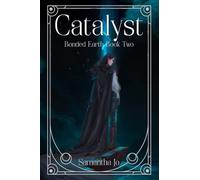 Catalyst: Bonded Earth Book Two