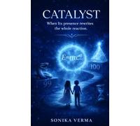 CATALYST: when its presence rewrites the whole reaction