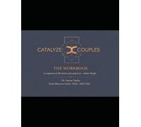 Catalyzed Couples The Workbook: Companion to The Science of Lasing Love - Made Simple
