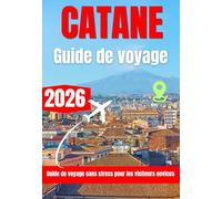 CATANE GUIDE DE VOYAGE 2026
