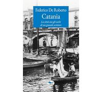 Catania. La città con gli occhi di un grande scrittore (Universale)