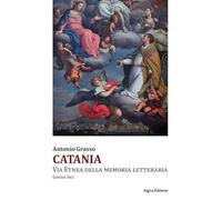 Catania. Via Etnea della memoria letteraria. Genius loci