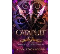 Catapult: A Paranormal Reverse Harem Romance (Tales of a Witch's Familiar)