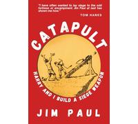 Catapult: Harry and I Build a Siege Weapon