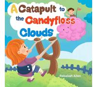 Catapult to the Candyfloss Clouds