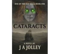 Cataracts: The Eye of the Day Saga: Book One