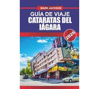 Cataratas del iágara Guía de viaje 2026: Descubre gemas ocultas, monumentos históricos, consejos de viaje y experiencias vacacionales inolvidables