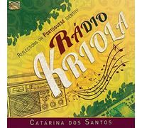 Catarina Dos Santos - Catarina Dos Santos : Rádio Kriola - Reflections on Portuguese Identity