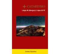 CATARISMO: Laços de Sangue e Laços de Fé