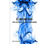 Catarsis: de una mente desordenada