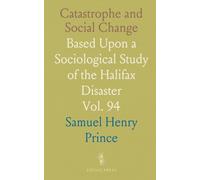 Catastrophe and Social Change: Based Upon a Sociological Study of the Halifax Disaster