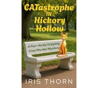 CATastrophe In Hickory Hollow: A Purrfectly Gripping Cozy Murder Mystery