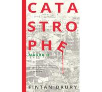Catastrophe: Nakba II