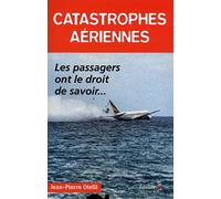 Catastrophes aériennes: Les passagers ont le droit de savoir...