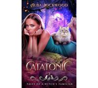 Catatonic: A Paranormal Reverse Harem Romance: 2 (Tales of a Witch's Familiar)