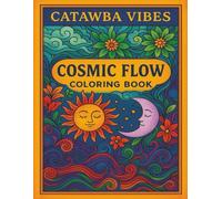 Catawba Vibes Cosmic Flow Coloring Book (Catawba Vibes Coloring Book Series)