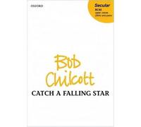 Catch a falling star: Vocal score by Bob Chilcott (Composer) (12-Jan-2006) Sheet music