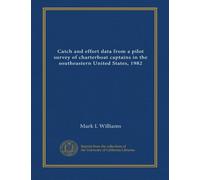 Catch and effort data from a pilot survey of charterboat captains in the southeastern United States, 1982