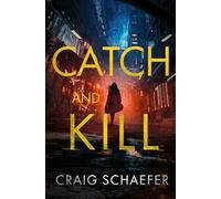Catch and Kill: An Urban Fantasy Series (Neon Meridian)