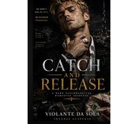 Catch and Release: A Dark Billionaire Romance (Intense Suspense)