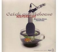 Catch and Release - Keepers Live: Morning Show Favorites