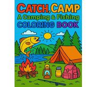 Catch, Camp: A Camping & Fishing Coloring Book