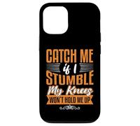 Catch Me Stumble Knees Won't Hold Funny Retirement Souvenir Carcasa para iPhone 12/12 Pro