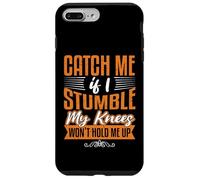 Catch Me Stumble Knees Won't Hold Funny Retirement Souvenir Carcasa para iPhone 7 Plus/8 Plus
