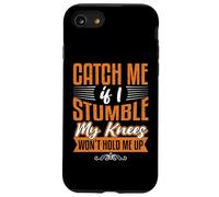 Catch Me Stumble Knees Won't Hold Funny Retirement Souvenir Carcasa para iPhone SE (2020) / 7 / 8